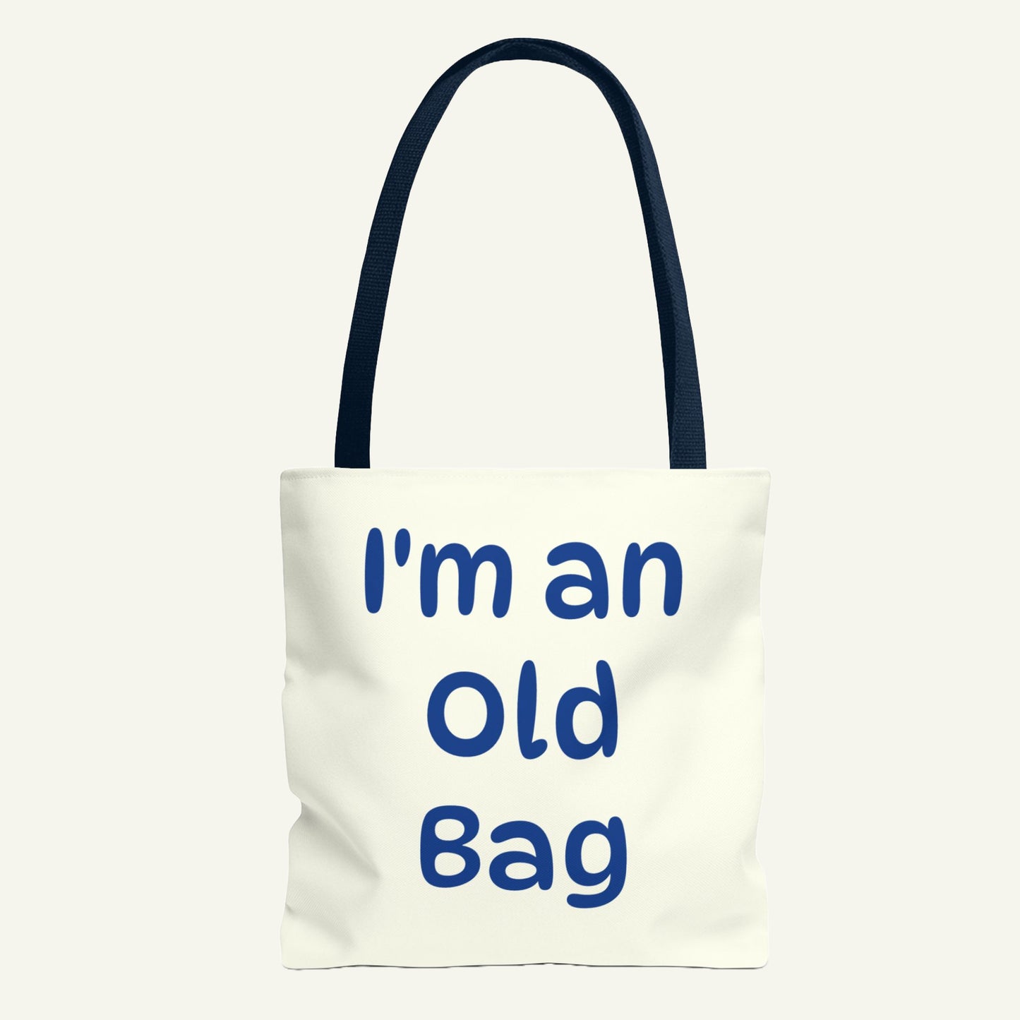 I'm an Old Bag Tote Bag