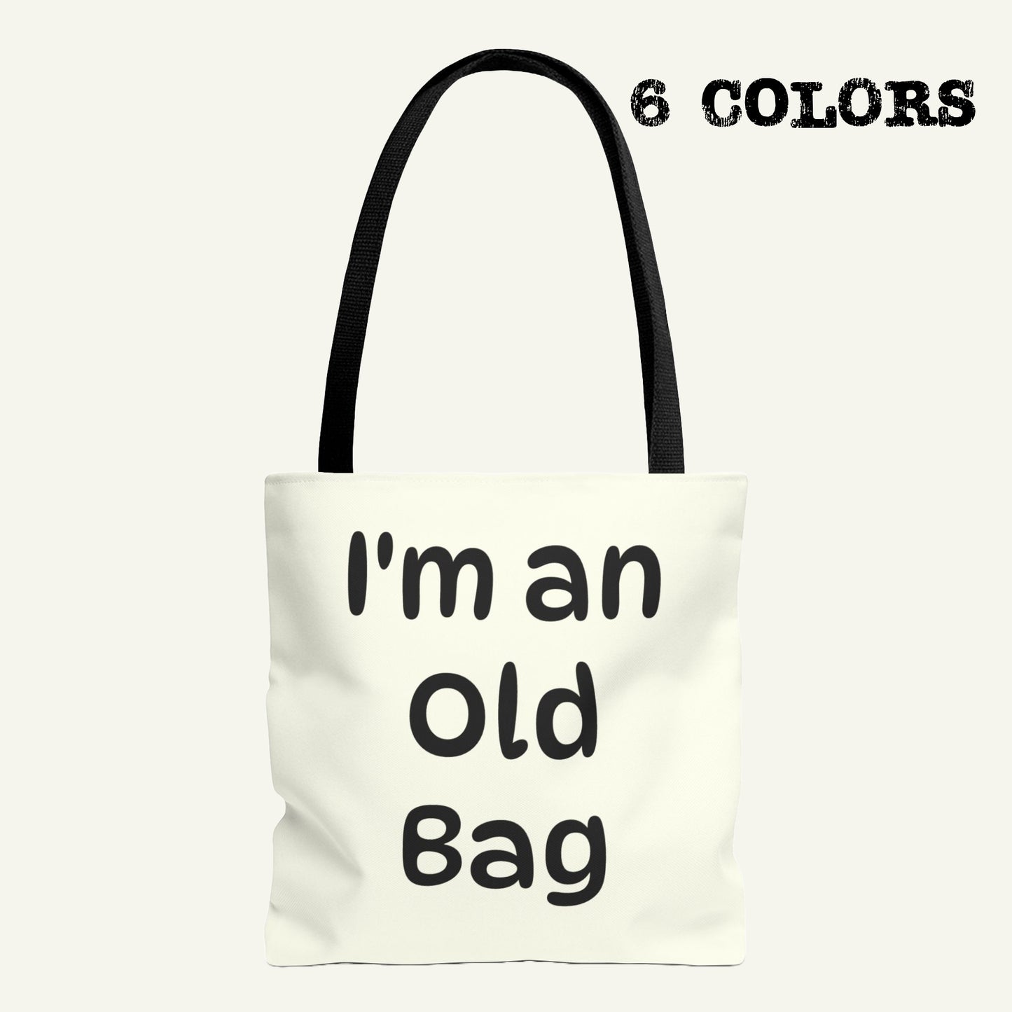 I'm an Old Bag Tote Bag