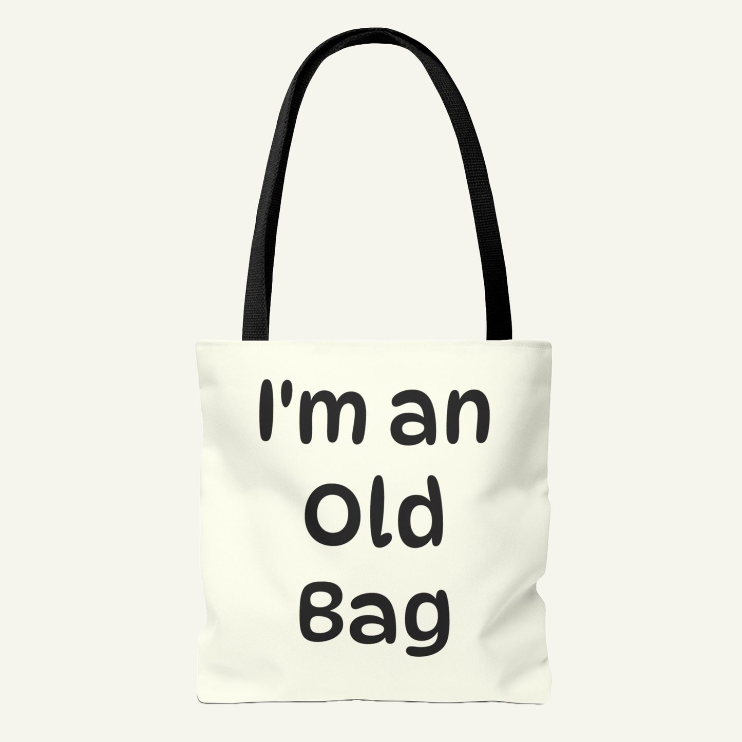 I'm an Old Bag Tote Bag